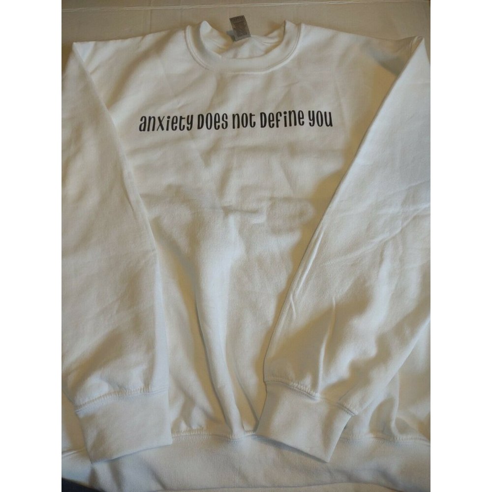 Anxiety Does Not Define You Sweatshirt size Med